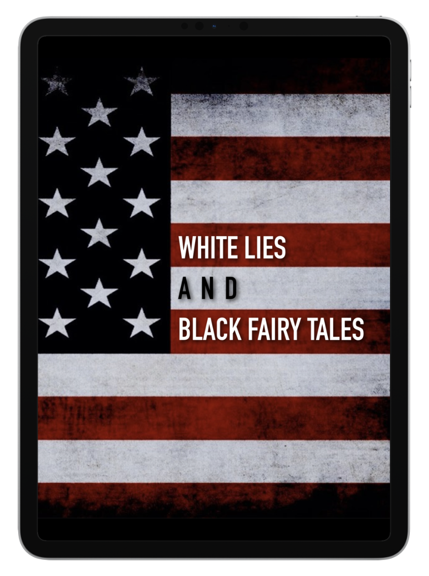 White Lies and Black Fairy Tales
